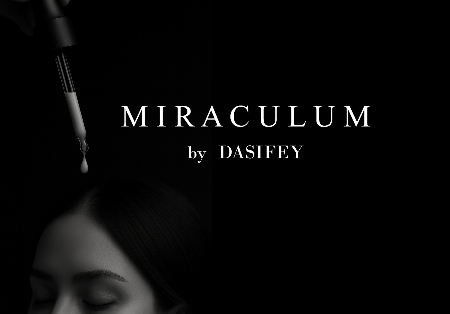 Startseiten-Banner: MIRACULUM by DASIFEY – Pipette mit Serum-Tropfen über Haaransatz.